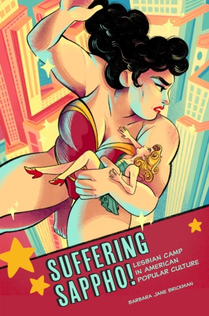 Suffering Sappho! - Lesbian Camp in American Popular Culture