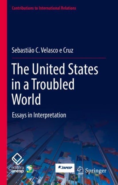 The United States in a Troubled World - Essays in Interpretation