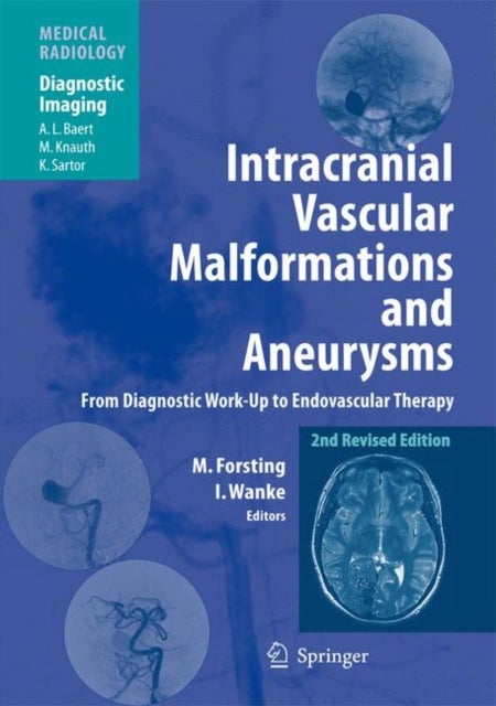 Intracranial Vascular Malformations and Aneurysms - From Diagnostic Work-Up to Endovascular Therapy