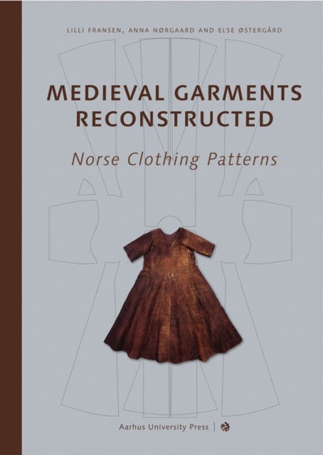 Medieval Garments Reconstructed   Lilli Fransen, Anna Nørgård og Else Østergård   Språk: Engelsk