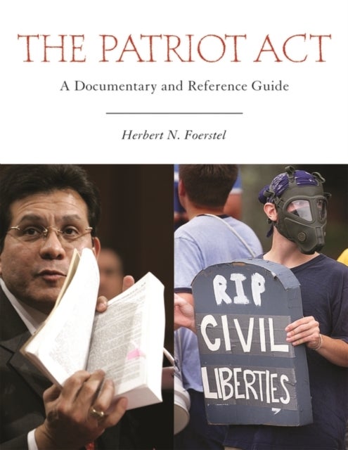 The Patriot Act - A Documentary and Reference Guide