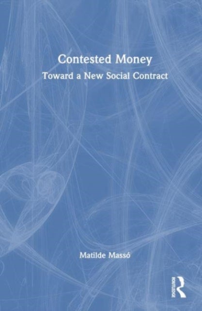 Contested Money - Toward a New Social Contract