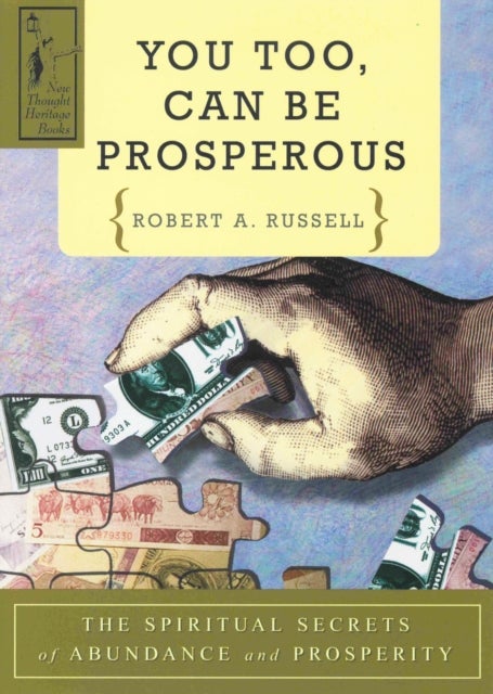 You Too Can be Prosperous - The Spiritual Secrets of Abundance and Prosperity