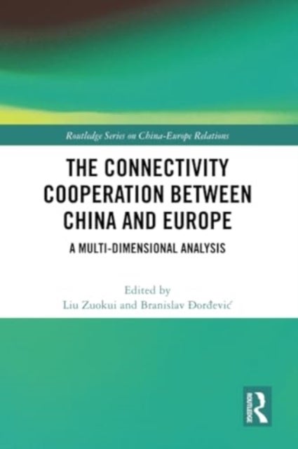 The Connectivity Cooperation Between China and Europe - A Multi-Dimensional Analysis