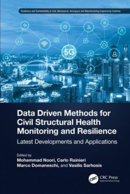 Data Driven Methods for Civil Structural Health Monitoring and Resilience - Latest Developments and Applications