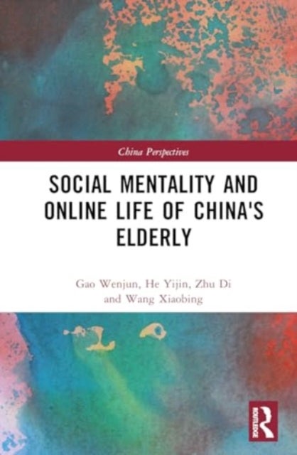 Social Mentality and Online Life of China''s Elderly