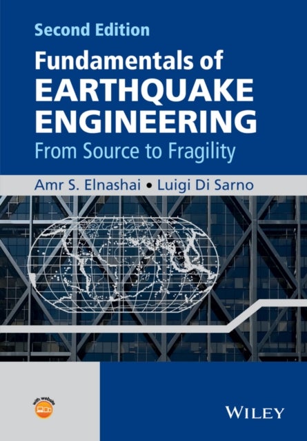 Fundamentals of Earthquake Engineering – From Source to Fragility 2e - From Source to Fragility