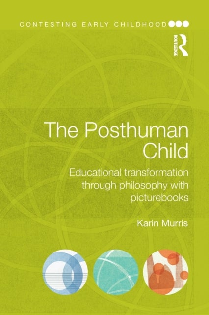 The Posthuman Child - Educational transformation through philosophy with picturebooks