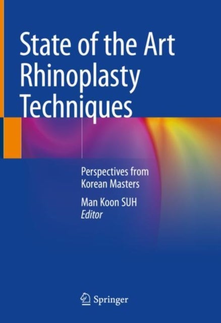 State of the Art Rhinoplasty Techniques - Perspectives from Korean Masters