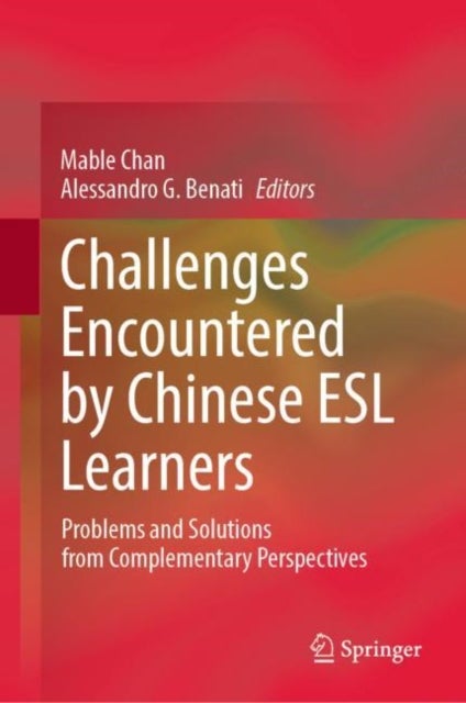 Challenges Encountered by Chinese ESL Learners - Problems and Solutions from Complementary Perspectives