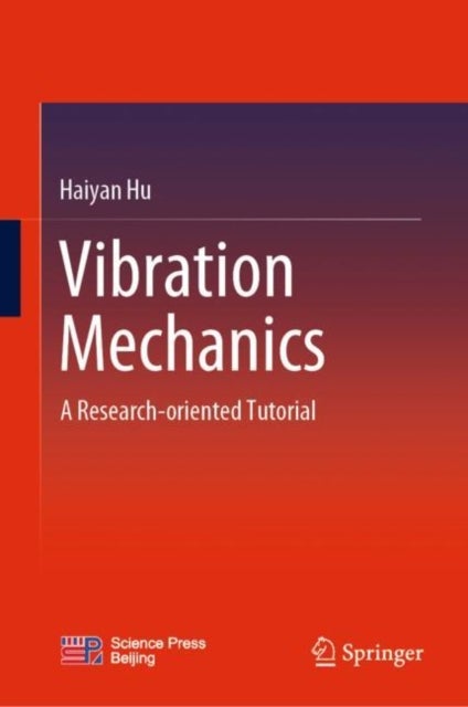 Vibration Mechanics - A Research-oriented Tutorial