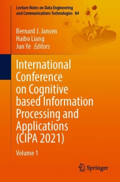 International Conference on Cognitive based Information Processing and Applications (CIPA 2021) - Volume 1
