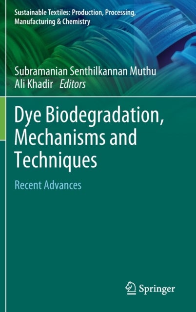 Dye Biodegradation, Mechanisms and Techniques - Recent Advances