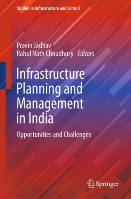 Infrastructure Planning and Management in India - Opportunities and Challenges