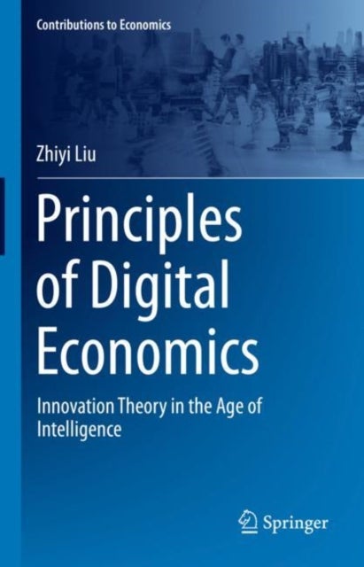 Principles of Digital Economics - Innovation Theory in the Age of Intelligence