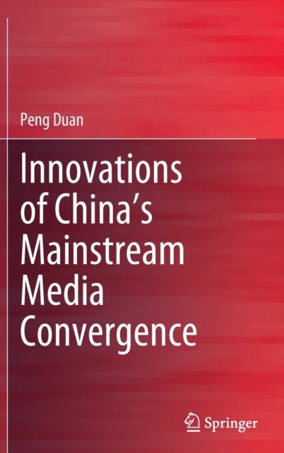 Innovations of China''s Mainstream Media Convergence