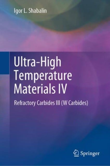 Ultra-High Temperature Materials IV - Refractory Carbides III (W Carbides)