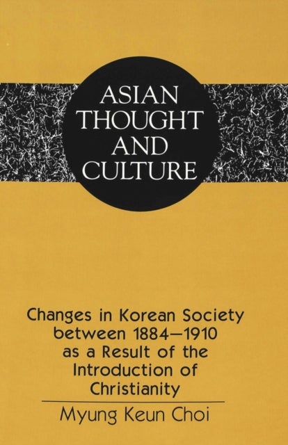 Changes in Korean Society between 1884-1910 as a Result of the Introduction of Christianity