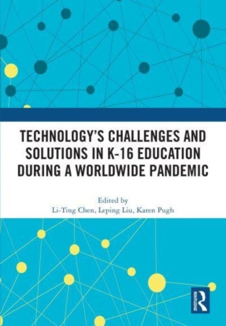Technology''s Challenges and Solutions in K-16 Education during a Worldwide Pandemic