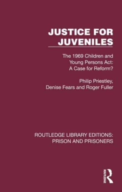 Justice for Juveniles - The 1969 Children and Young Persons Act: A Case for Reform?