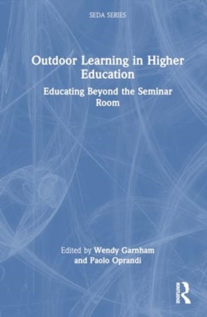 Outdoor Learning in Higher Education - Educating Beyond the Seminar Room