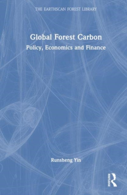 Global Forest Carbon - Policy, Economics and Finance