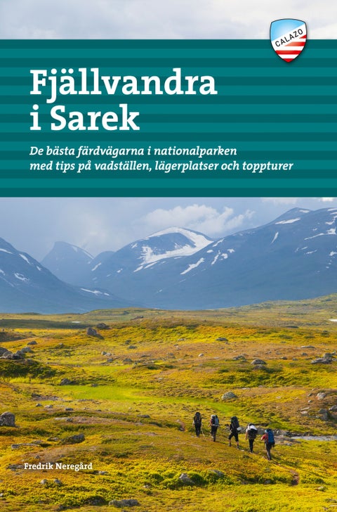 Fjällvandra i Sarek - de bästa färdvägarna i nationalparken med tips på vadställen, lägerplatser och toppturer