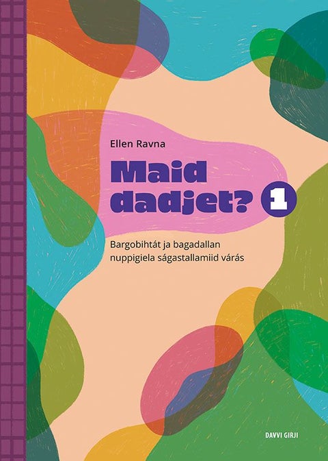 Maid dadjet? - bargobihtát ja bagadallan nuppigiela ságastallamiid várás