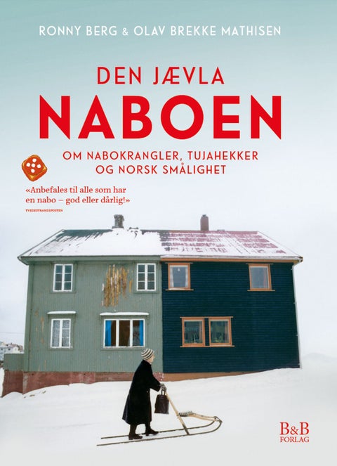 Den jævla naboen - om nabokrangler, tujahekker og norsk smålighet
