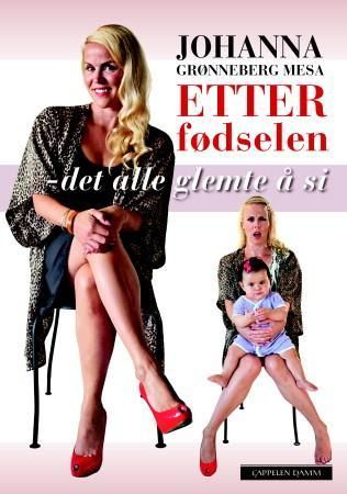Etter fødselen - det alle glemte å si
