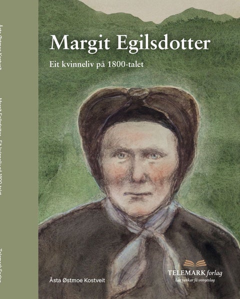 Margit Egilsdotter (1814-1886) - eit kvinneliv på 1800-talet