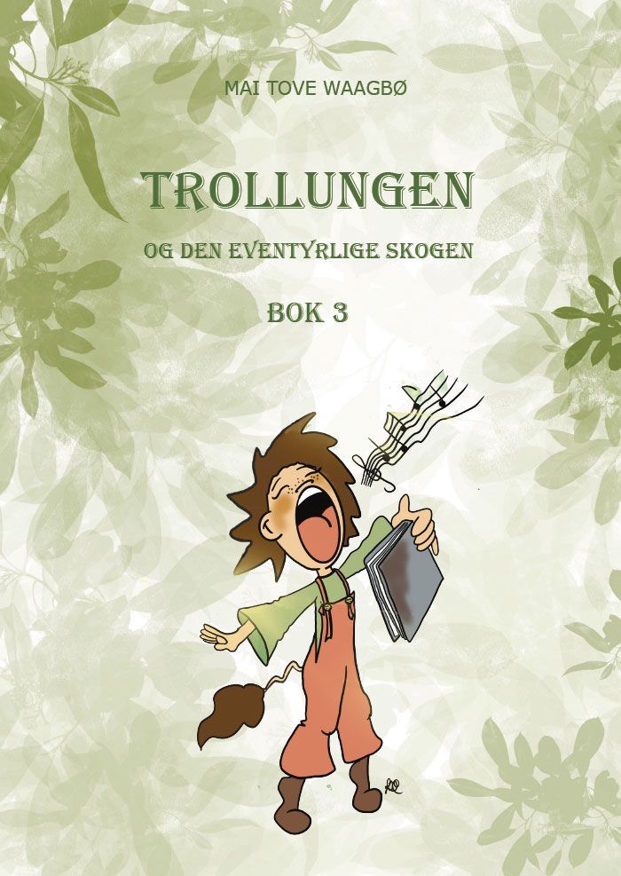 Trollungen og den eventyrlige skogen - Bok 3