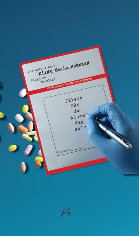 Ellers for du klare deg selv - når følelser blir behandlet som sykdom