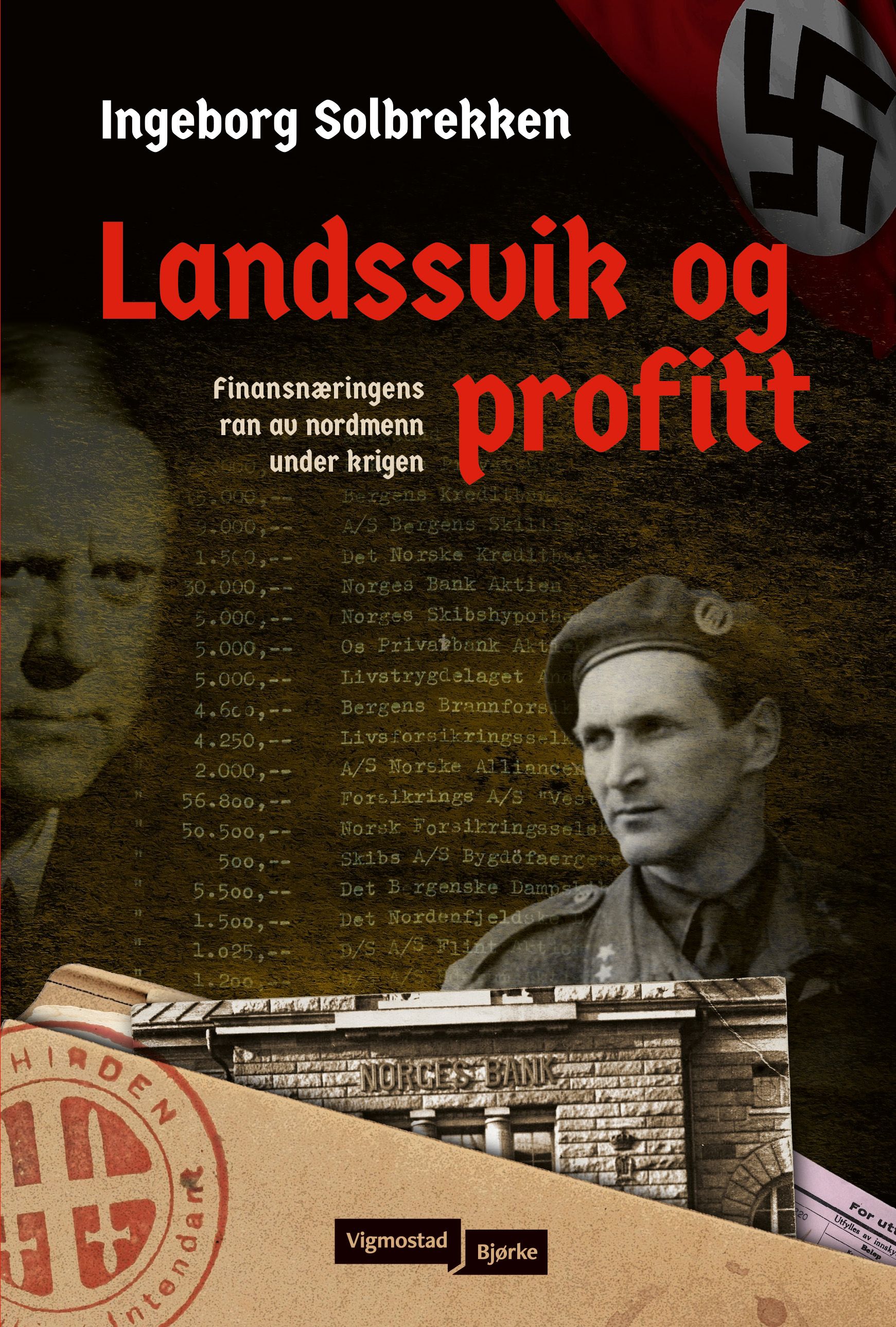 Landssvik og profitt - finansnæringens ran av nordmenn under krigen
