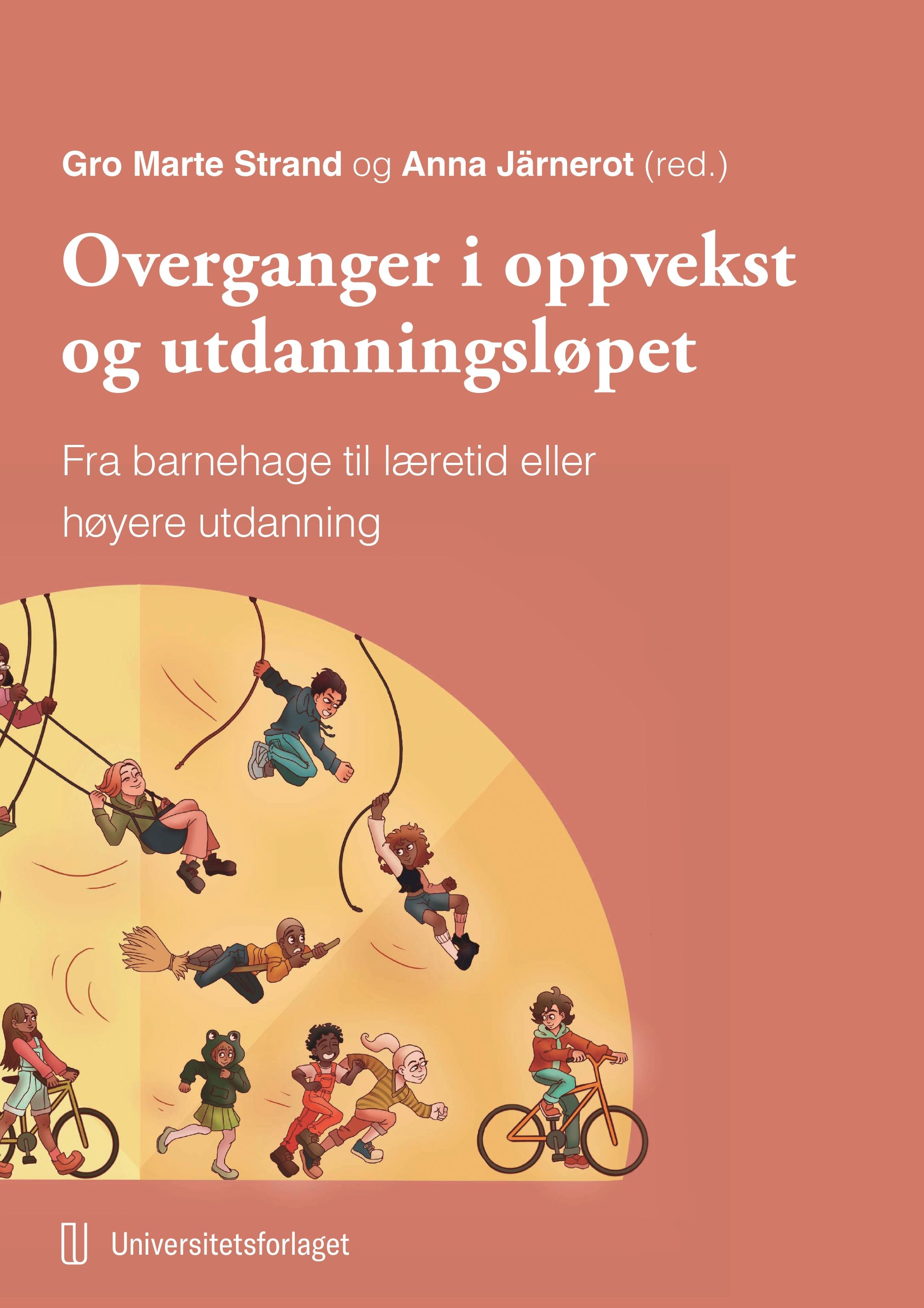 Overganger i oppvekst og utdanningsløpet - fra barnehage til læretid eller høyere utdanning