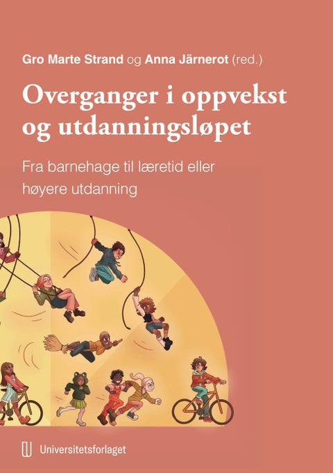 Overganger i oppvekst og utdanningsløpet - fra barnehage til læretid eller høyere utdanning