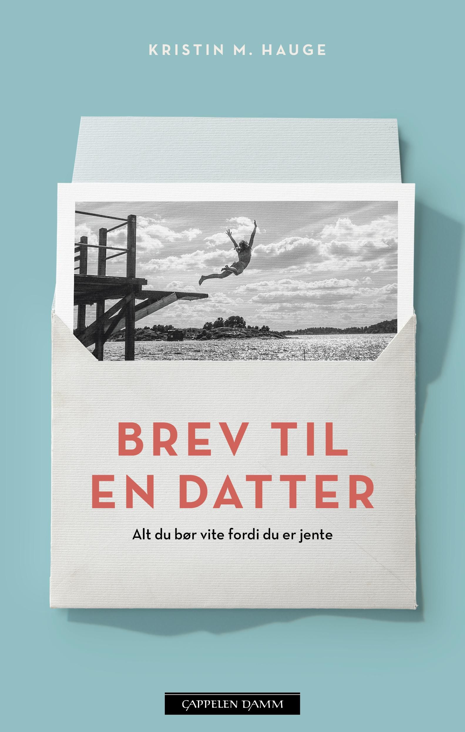 Brev til en datter - alt du bør vite fordi du er jente