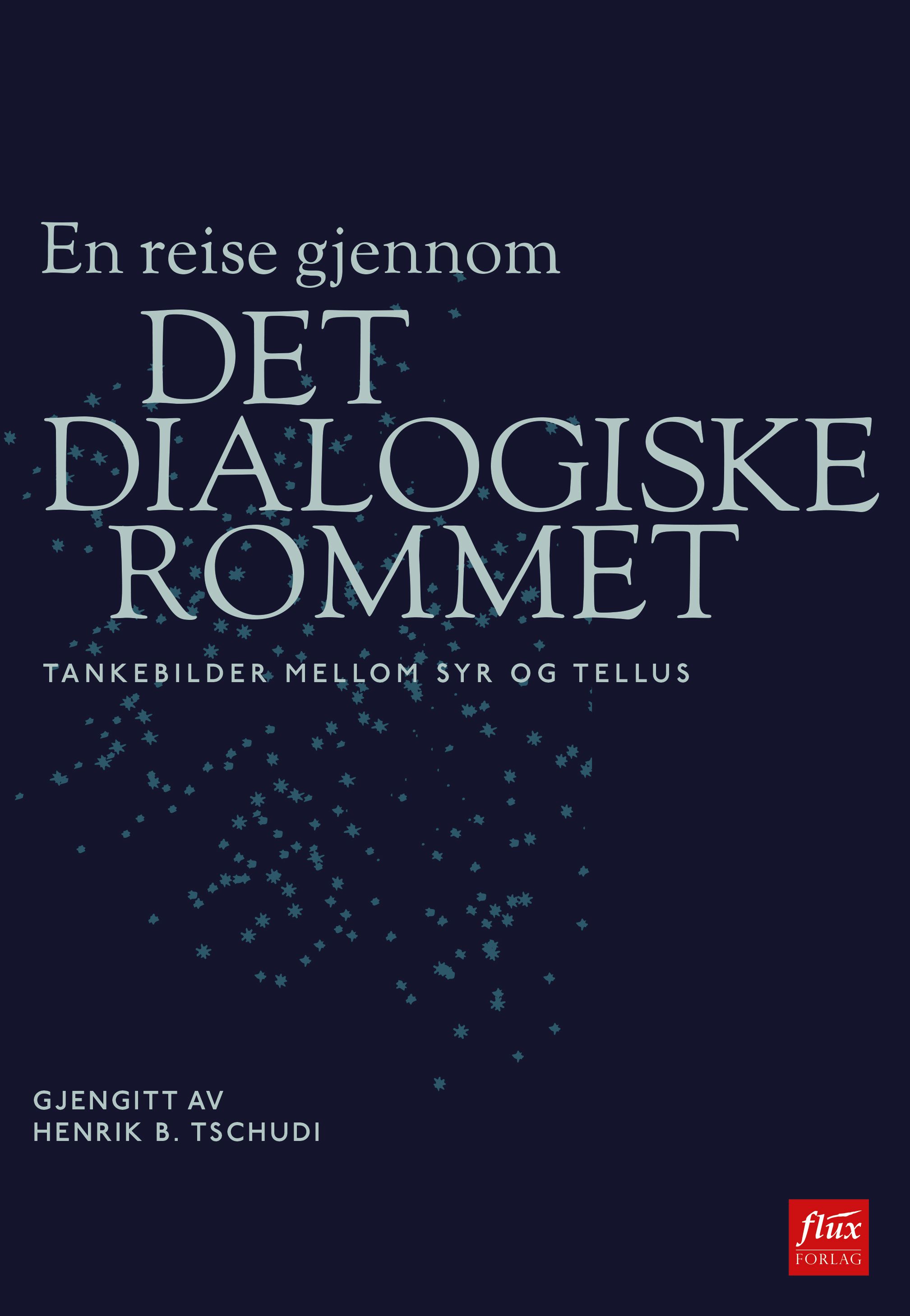 Det dialogiske rommet - tankebilder mellom Syr og Tellus