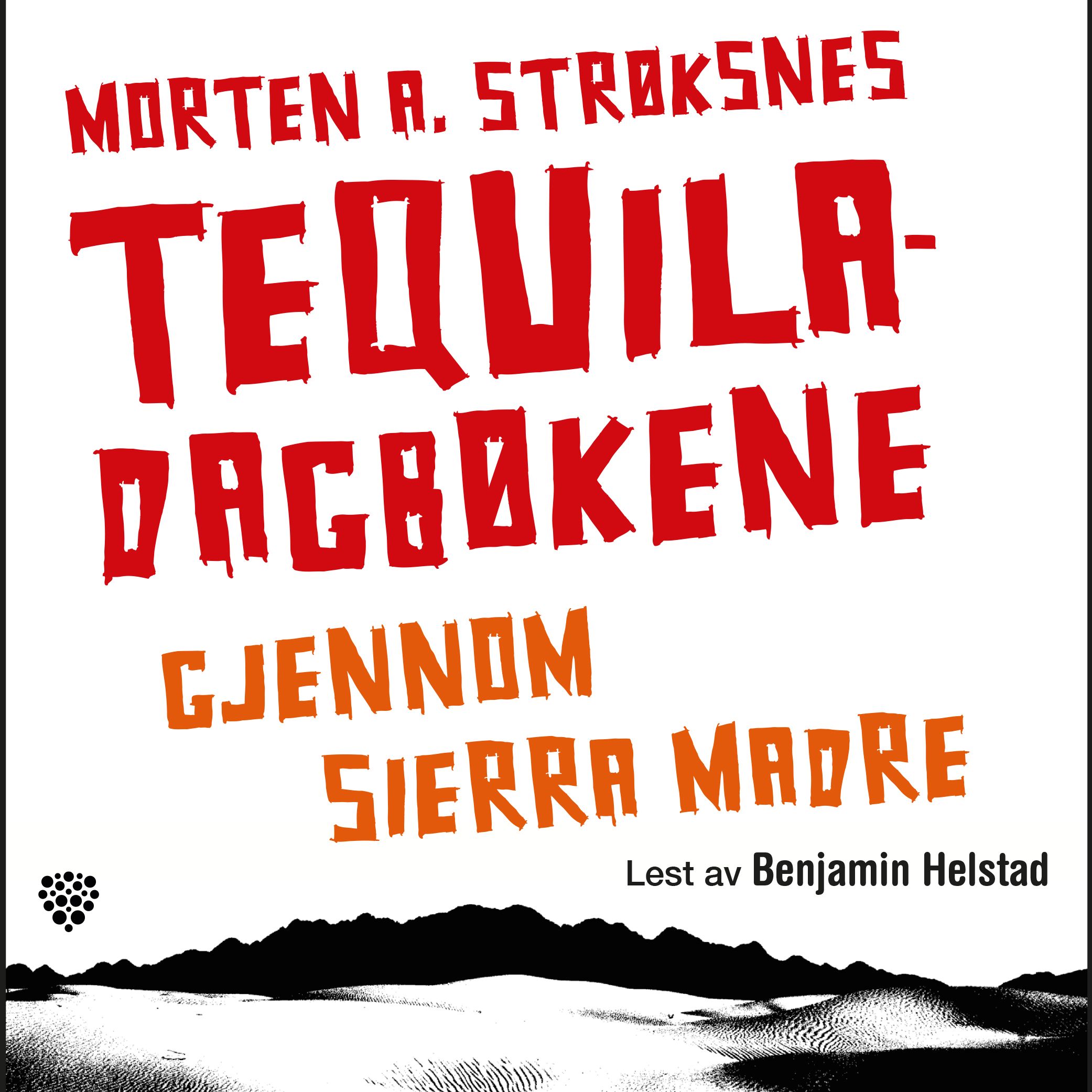 Tequiladagbøkene - gjennom Sierra Madre