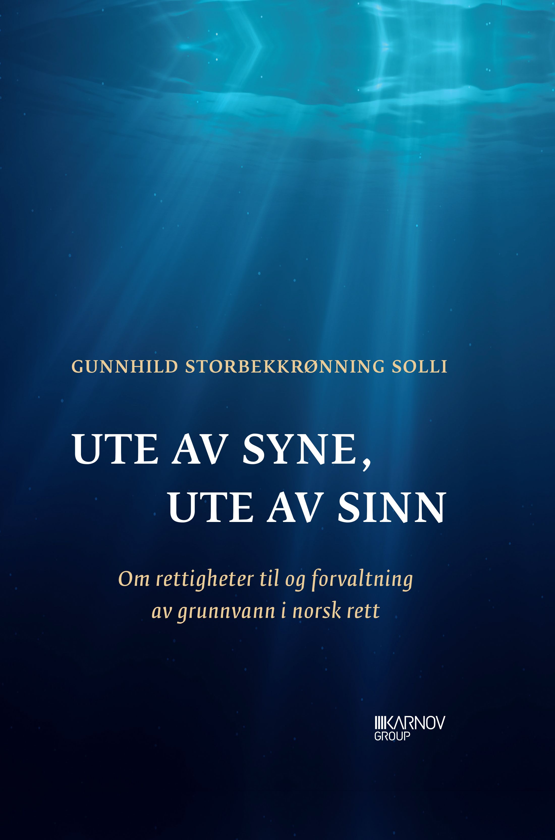 Ute av syne, ute av sinn - om rettigheter til og forvaltning av grunnvann i norsk rett