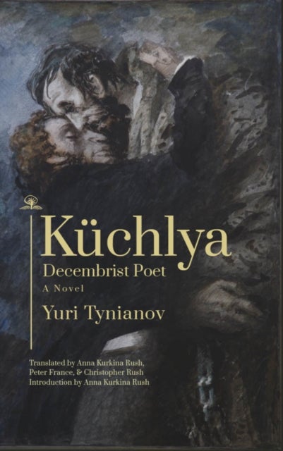 Kchlya - Decembrist Poet. A Novel