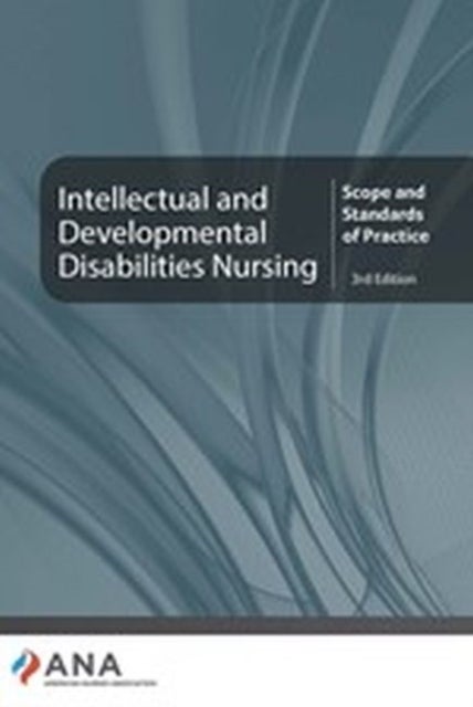 Intellectual and Developmental Disabilities Nursing - Scope and Standards of Practice