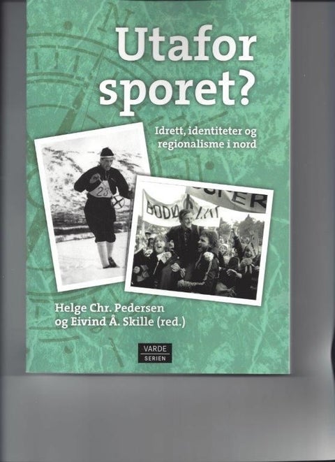 Utafor sporet? - idrett, identiteter og regionalisme i nord