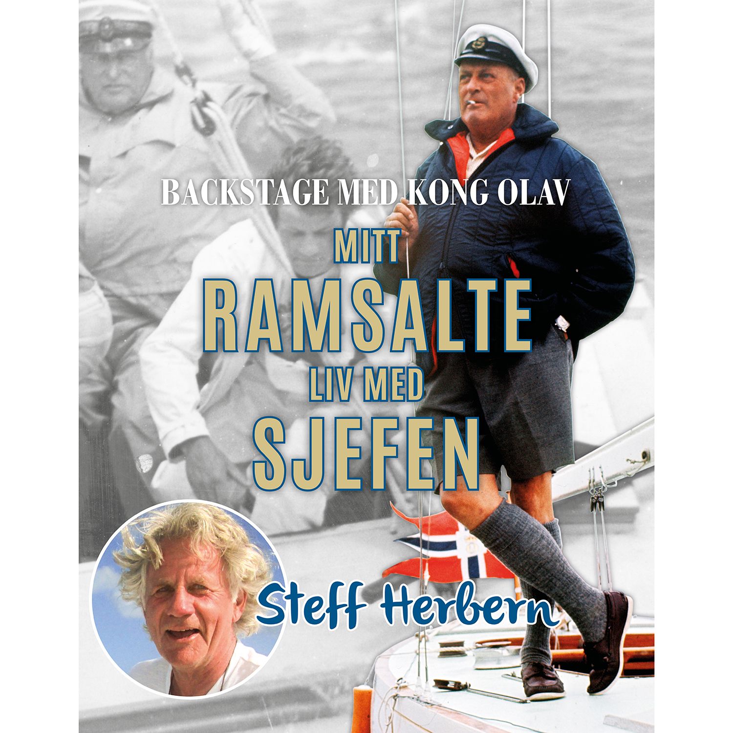 Mitt ramsalte liv med sjefen - backstage med Kong Olav