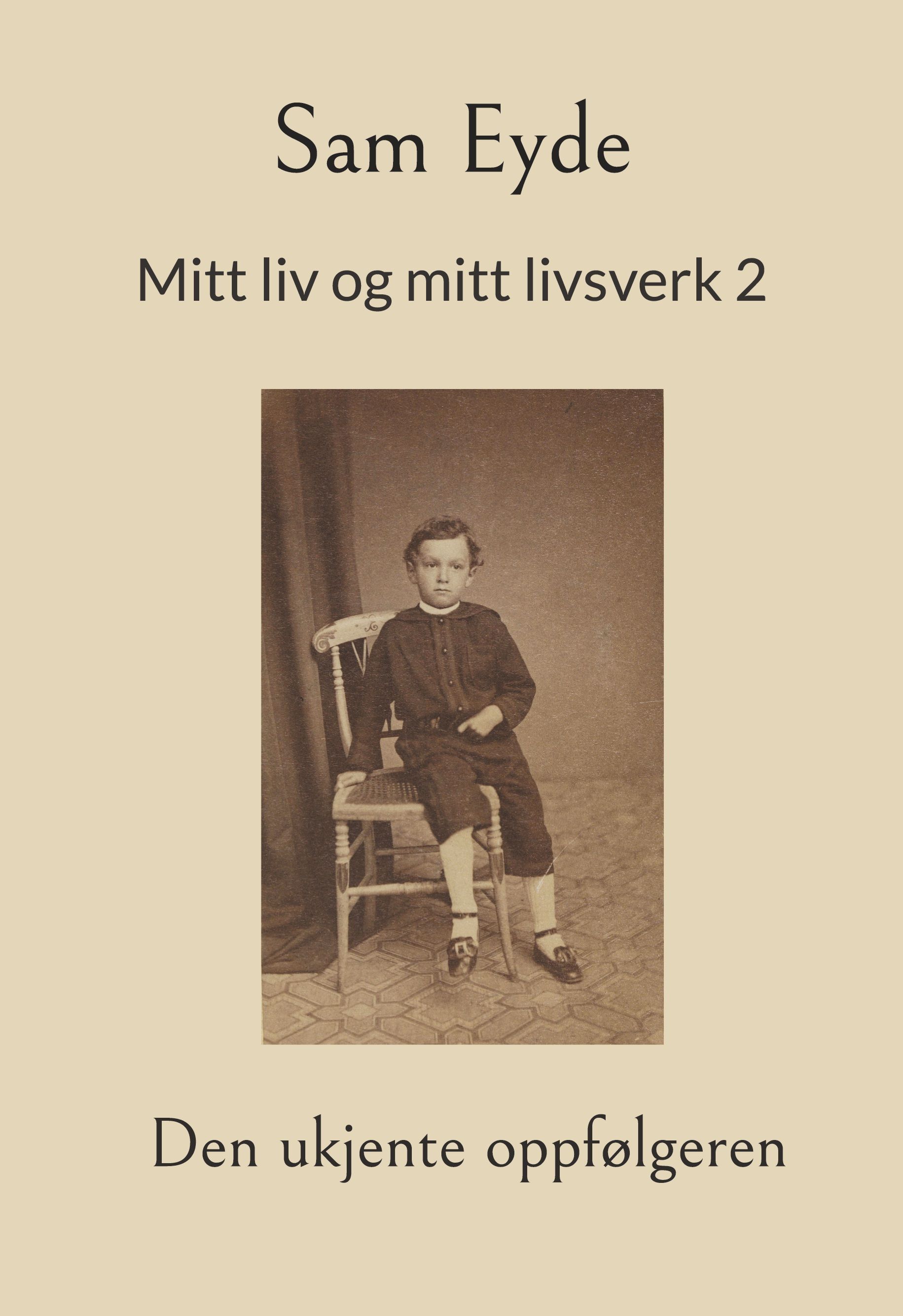 Mitt liv og mitt livsverk - Del 2 : Den ukjente oppfølgeren
