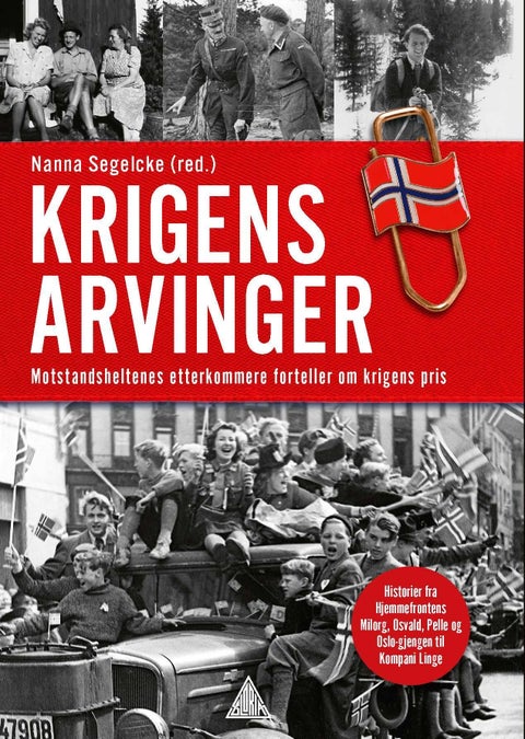 Krigens arvinger - motstandsheltenes etterkommere forteller om krigens pris