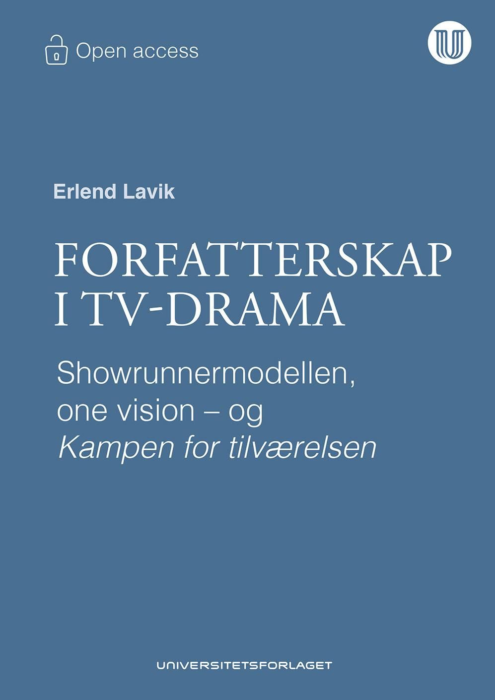 Forfatterskap i TV-drama - showrunnermodellen, one vision - og Kampen for tilværelsen