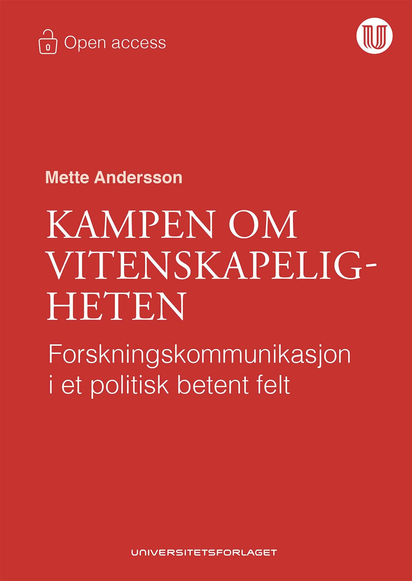 Kampen om vitenskapeligheten - forskningskommunikasjon i et politisk betent felt