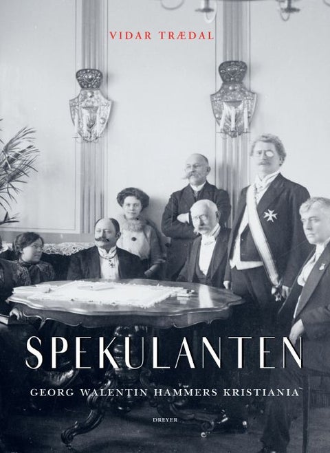 Spekulanten - Georg Walentin Hammers Kristiania