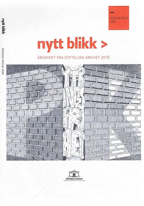 Nytt blikk 2016 - årsskrift fra Stiftelsen Arkivet 2016